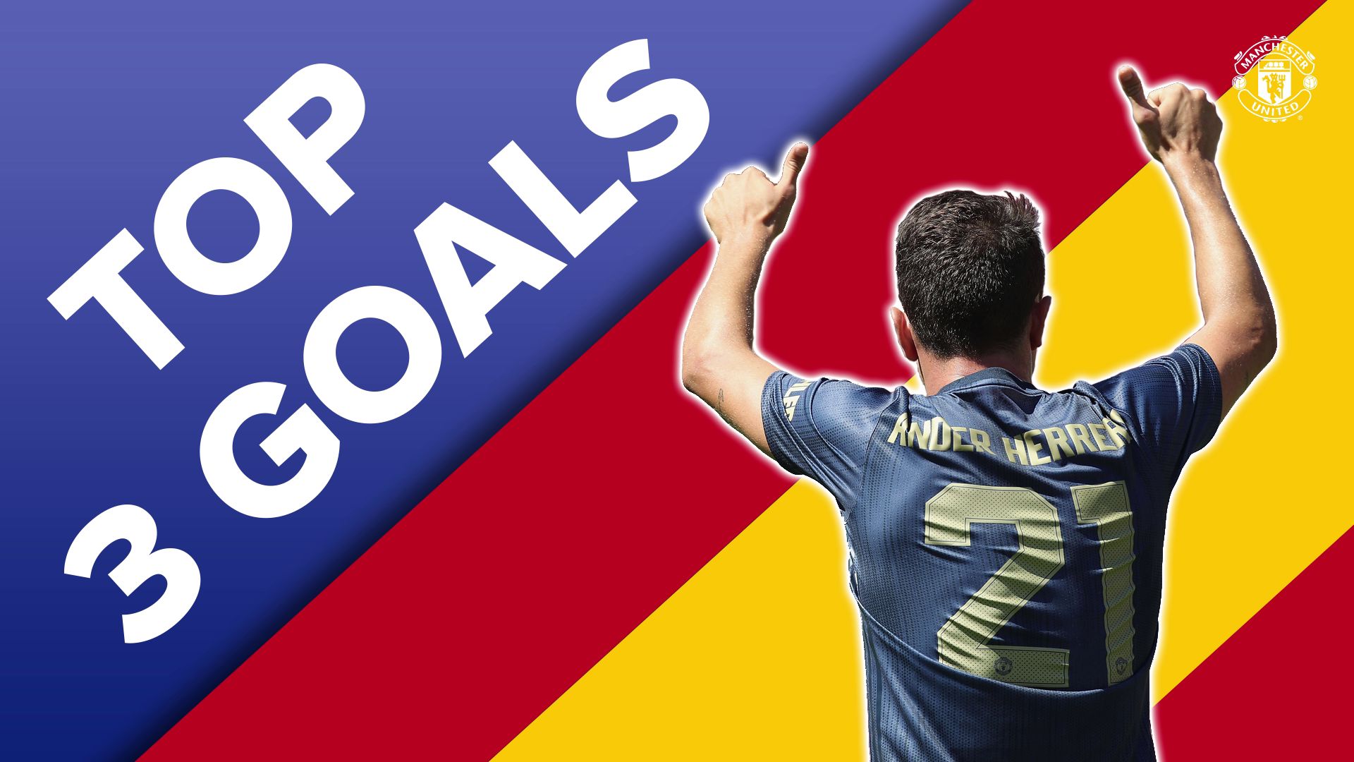 Ander Herrera lists his top three goals at Man United | Manchester United