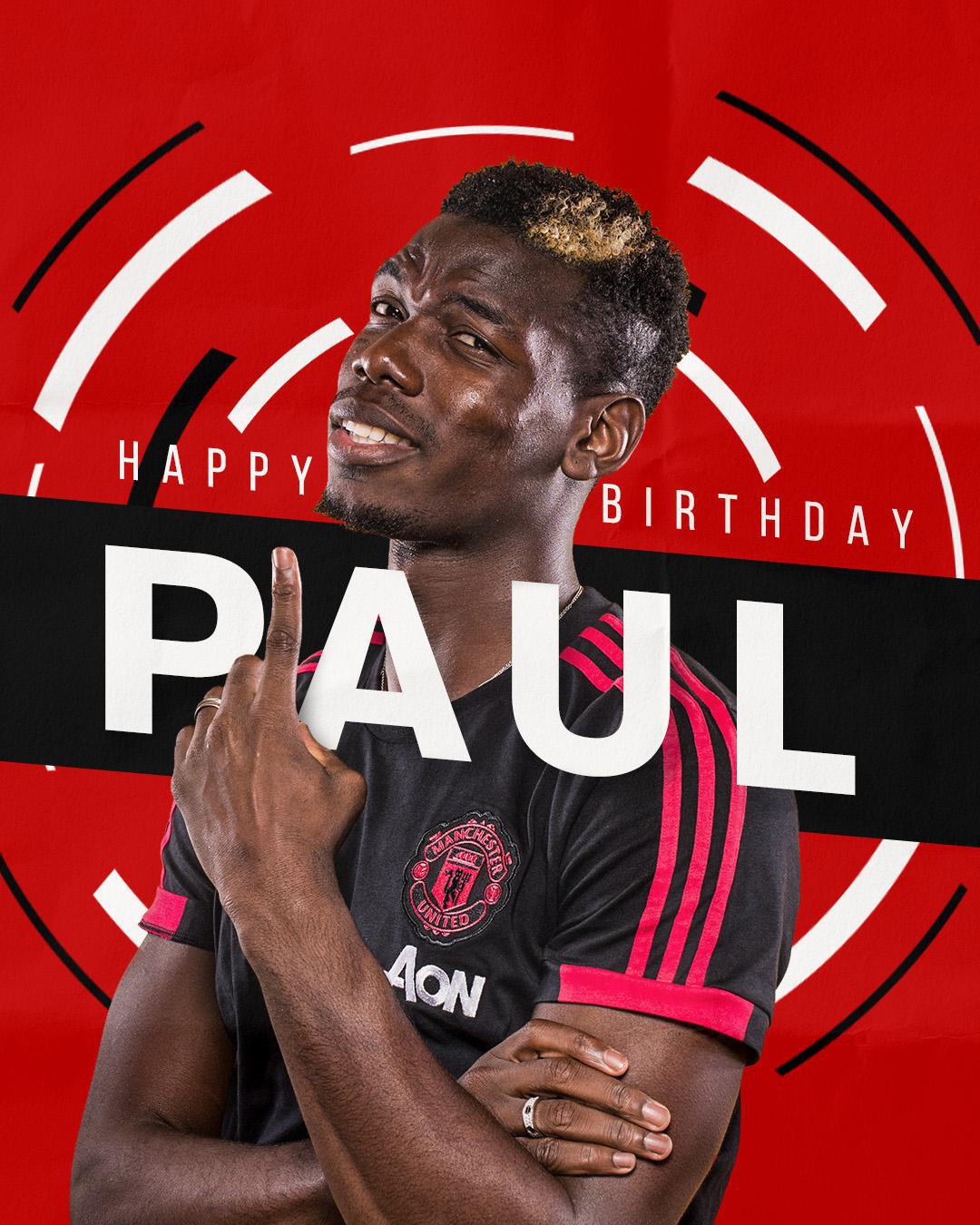Happy 26th Birthday To Paul Pogba Manchester United