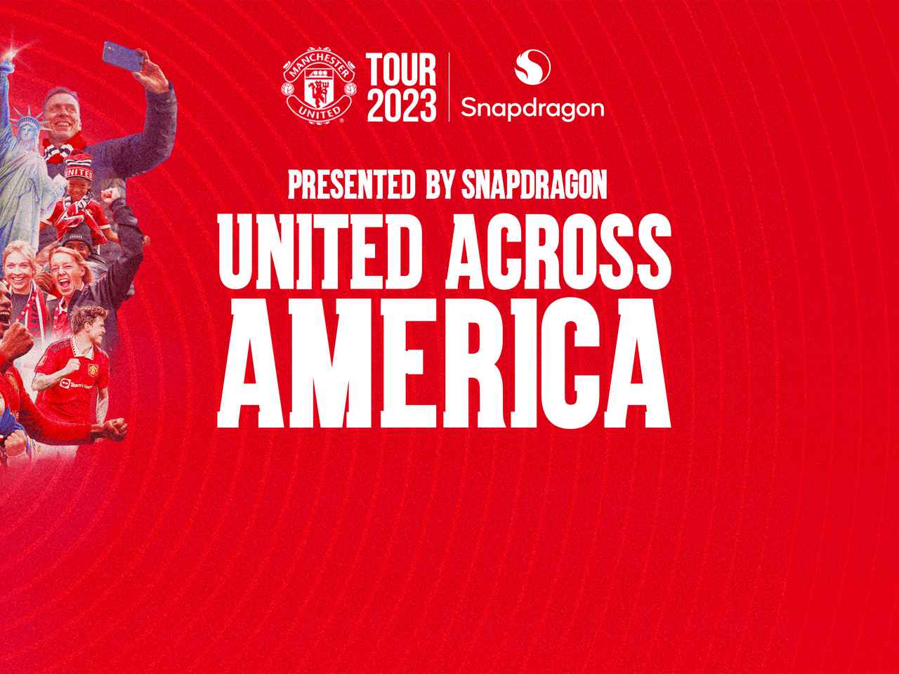 Collage of United players and fans to promote Tour 2023. Text says 'Presented by Snapdragon, United across America'